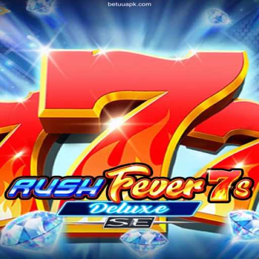 Discover the Thrills of RushFever7sDeluxeSE on BETUU⭐️ ONLINE PLATAFORMA OFICIAL BETUU.Com